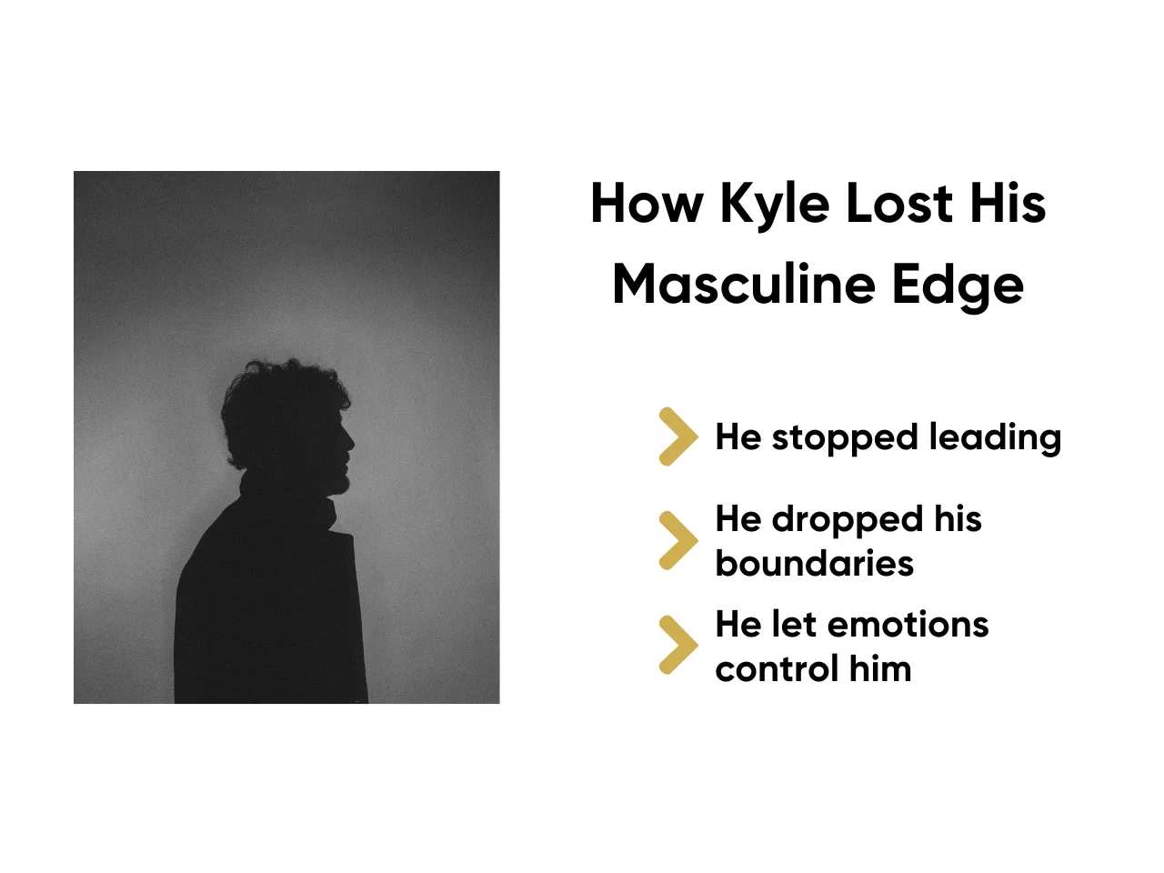 How Kyle Lost His Masculine Edge